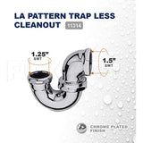 Highcraft 33536 LA Pattern Trap for Tubular Drain Applications 1-1/2 in. IPS x 1-1/4 in, Brass, Chrome Plated, 1-1/2" 1-1/4" No Cleanout